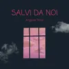 About Salvi da noi Song