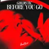 About Before You Go Song