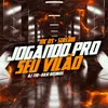 About Jogando Pro Seu Vilão Song