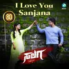 About I Love You Sanjana 8D Song