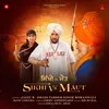 About Sikhi Vs Maut Song