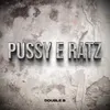 About Pussy e Ratz Song