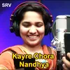 About Kayre Chora Nandhya Song