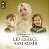 About Eid Eshece Hasi Kushi Song