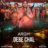 About Argh debe Chal Song
