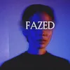 About Fazed Song