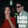 About Badka Badka Note Song
