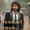 About Tholakari Chinuka Song