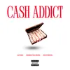 About Cash Addict Song