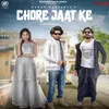 About Chore Jaat Ke Song