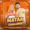 About Matak Chalungi Song