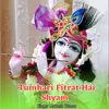 About Tumhari Fitrat Hai Shyam Song