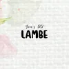 About Lambe Song