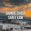 Shonde Chata Saree Kam
