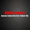 Janan Zama Da Zra Takor De