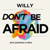 About Don't Be Afraid Song