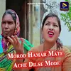 About Morod Hamar Mate Ache Dilse Mode Song