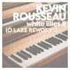 White Lilies II (Ô Lake Rework)