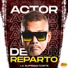 About Actor De Reparto Song