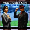 About Sway / Quién Será Song
