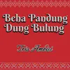About Beha Pandung Dung Bulung Song