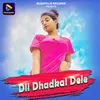 Dil Dhadkai Dele