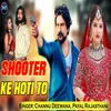 About Shooter Ke Hoti To Song