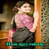 About hum agey raham Song