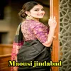 About maousi jindabad Song