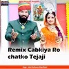 Remix Cabkiya Ro chatko Tejaji