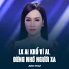 LK Ai Khổ Vì Ai, Đừng Nhớ Người Xa