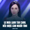 About LK Mưa Lạnh Tàn Canh, Nếu Được Làm Người Tình Song