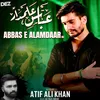 About Abbas E Alamdar Song