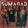 About SUMAGAD Song