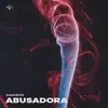 About Abusadora Song