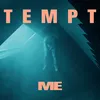 About TEMPT ME Song