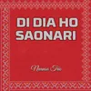 About Di Dia Ho Saonari Song
