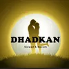 About DHADKAN Song