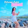 About Titeni Lan Enteni Song