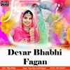 About Devar Bhabhi Fagan Song