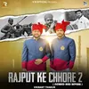 Rajput Ke Chhore 2 (Slowed and Reverb)