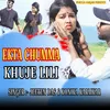 About Ekta Chumma Khuje Lili Song