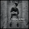 About Palbhar Ki Duri Song