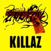 About KILLAZ Song