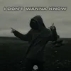 About I Don't Wanna Know Song