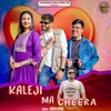 About Kaleji Ma Cheera Song