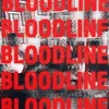 About BLOODLINE Song
