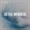 About Getas Wengkol Song