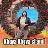 Khoya Khoya chand