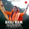 About Bhaj Ram Bandeya Song